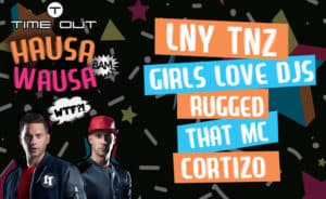HAUSA WAUSA - zaterdag 20 mei 2017 - Time Out Gemert - LNY TNZ - Girls Love DJs