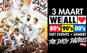 The Dirty Daddies, We All Love 80s 90s 00s, We all love, NXT events gemert, Time Out gemert